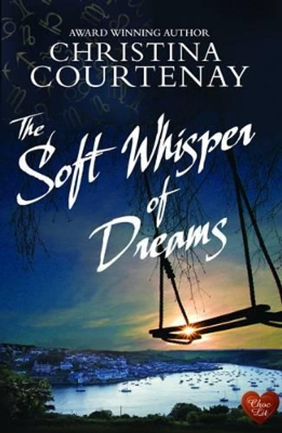 Soft Whisper of Dreams by Christina Courtenay 9781781892237