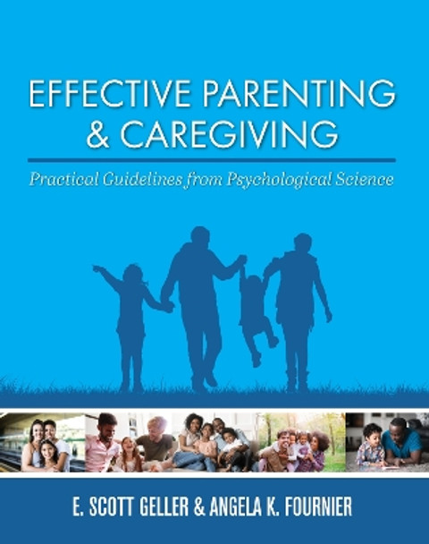 Effective Parenting and Caregiving: Practical Guidelines from Psychological Science by E. Scott Geller 9781793510013