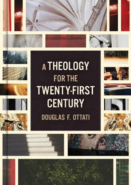 A Theology for the Twenty-First Century by Douglas F. Ottati 9780802878113