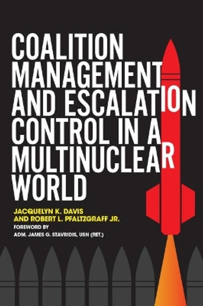 Coalition Management and Escalation Control in a Multinuclear World by Jacqueline K. Davis 9781682475324