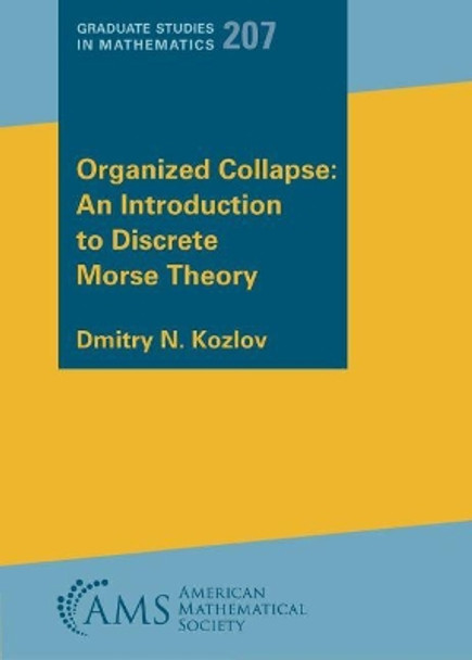 Organized Collapse: An Introduction to Discrete Morse Theory, Volume 207 by Dmitry N. Kozlov 9781470464554