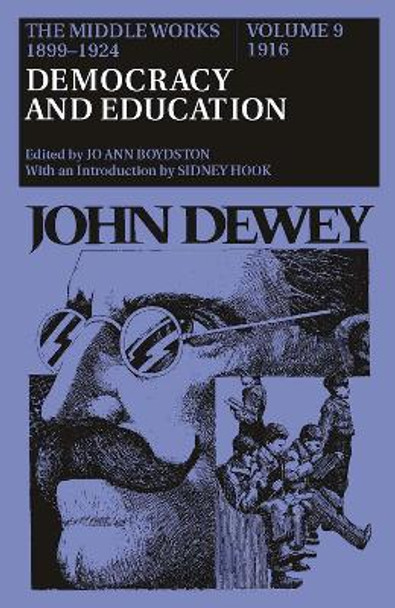 The Middle Works of John Dewey, Volume 9, 1899-1924: Democracy and Education, 1916 by John Dewey 9780809309337