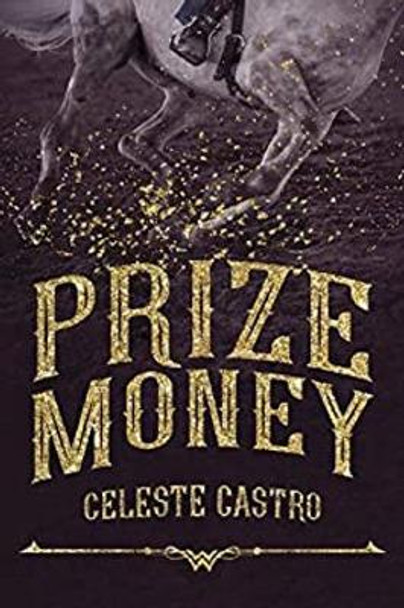 Prize Money by Celeste Castro 9781951954031