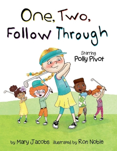 One, Two, Follow Through!: Starring Polly Pivot by Mary Jacobs 9781629378954