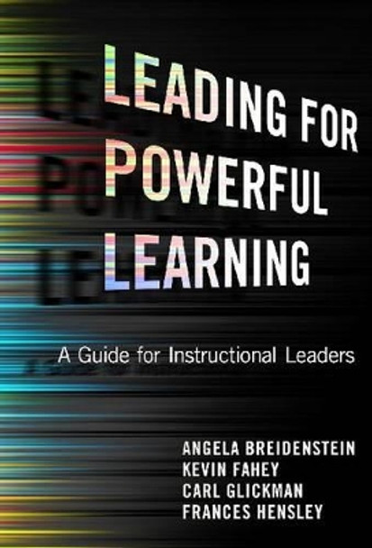 Leading for Powerful Learning: A Guide for Instructional Leaders by Angela Breidenstein 9780807753491