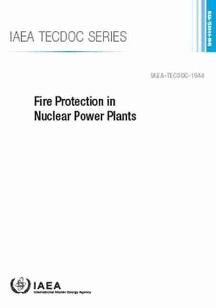 Fire Protection in Nuclear Power Plants by International Atomic Energy Agency 9789201348210