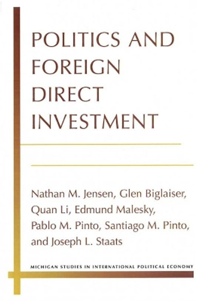 Politics and Foreign Direct Investment by Nathan M. Jensen 9780472051762