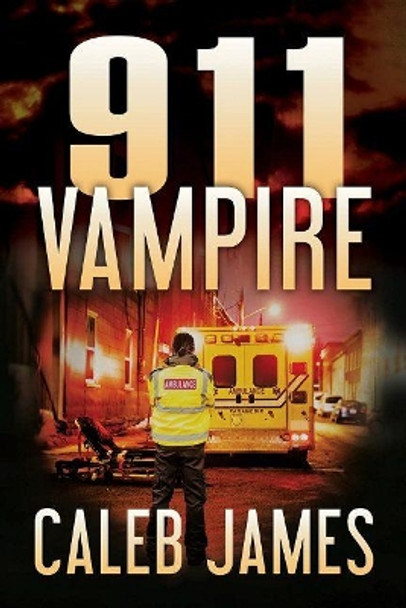 911 Vampire by Caleb James 9781641082624