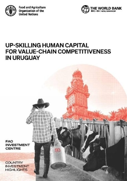 Up-skilling human capital for value-chain competitiveness in Uruguay by K. Freeman 9789251350416