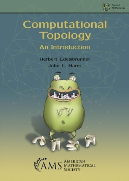 Computational Topology: An Introduction by Herbert Edelsbrunner 9781470467692