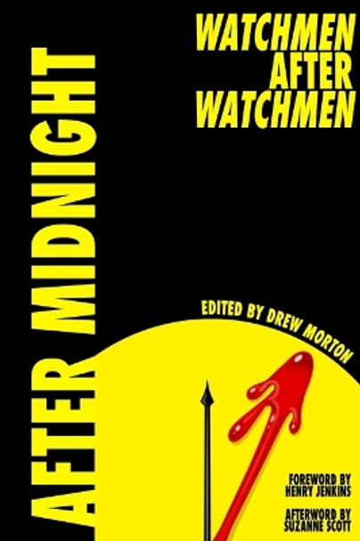 After Midnight: Watchmen after Watchmen by Drew Morton 9781496842176