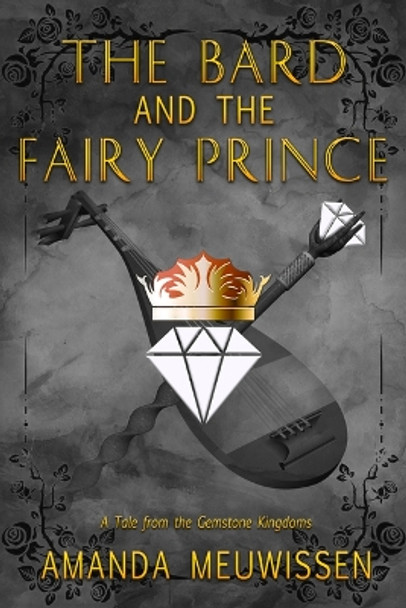 The Bard and the Fairy Prince: Volume 3 by Amanda Meuwissen 9781641084529