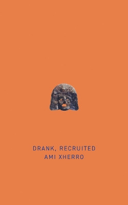 Drank, Recruited by Ami Xherro 9781771838245
