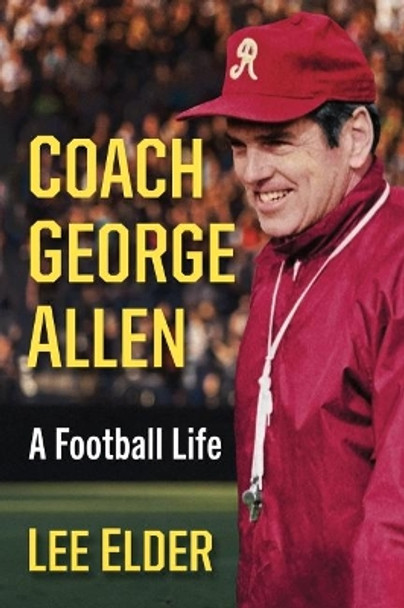 Coach George Allen: A Football Life by Lee Elder 9781476675008