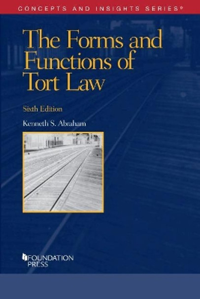 The Forms and Functions of Tort Law by Kenneth S. Abraham 9781647083076