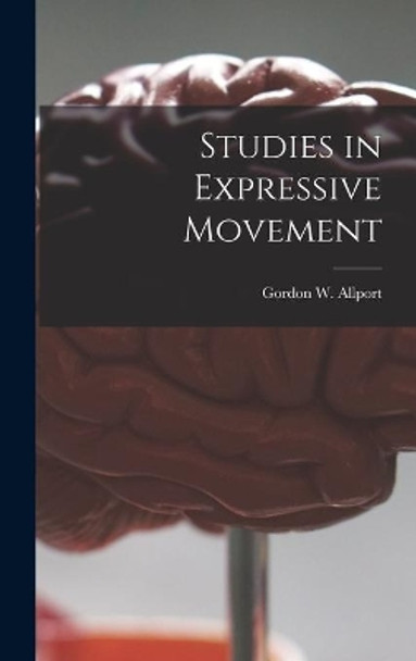 Studies in Expressive Movement by Gordon W (Gordon Willard) Allport 9781014210746