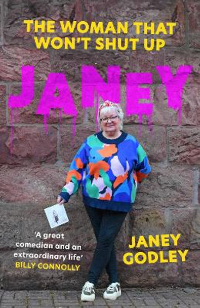 JANEY: The Woman That Won't Shut Up by Janey Godley 9781399728034