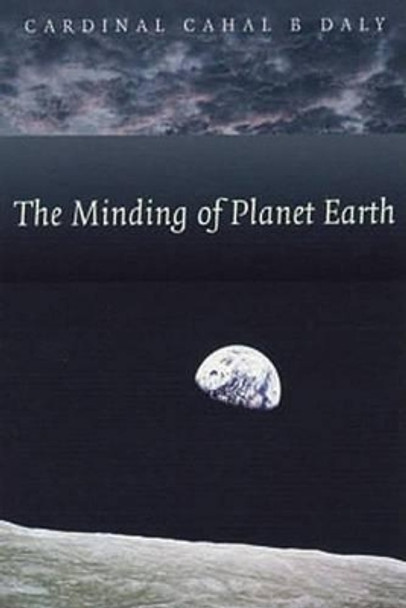 The Minding of Planet Earth by Cahal B. Daly 9781853905797