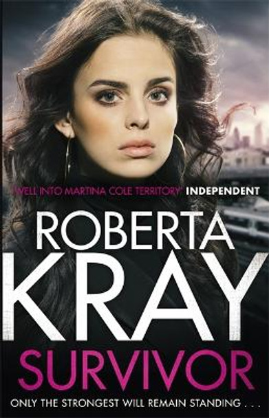 Survivor: A gangland crime thriller of murder, danger and unbreakable bonds by Roberta Kray