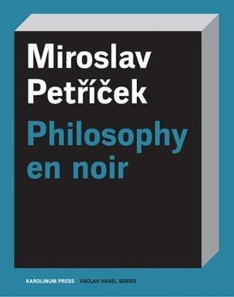 Philosophy En Noir by Miroslav Petricek