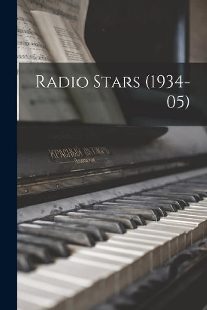 Radio Stars (1934-05) by Anonymous 9781014883032