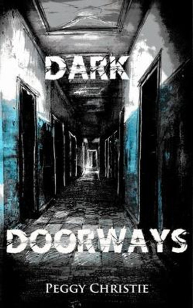 Dark Doorways by Peggy Christie 9780998887876