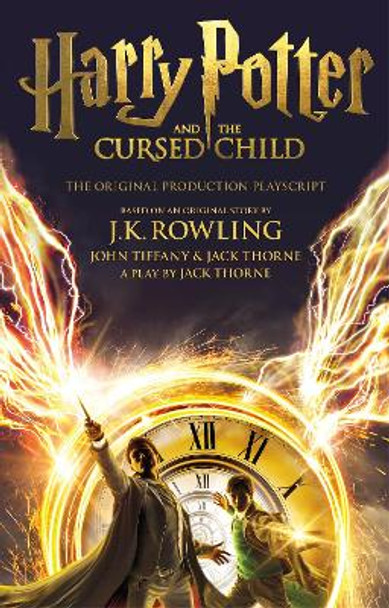 Harry Potter and the Cursed Child - Parts One and Two: The Official Playscript of the Original West End Production by J. K. Rowling