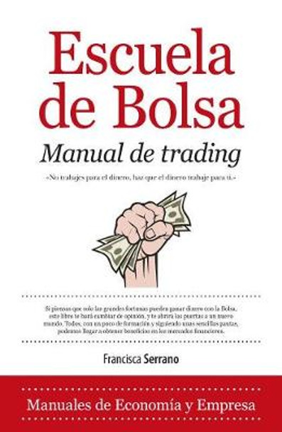 Escuela de Bolsa. Manual de Trading by Francisca Serrano