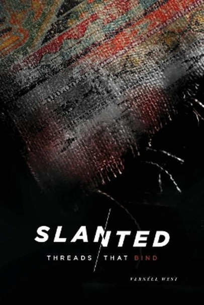 Slanted: Threads That Bind by Vernell West 9780999080214