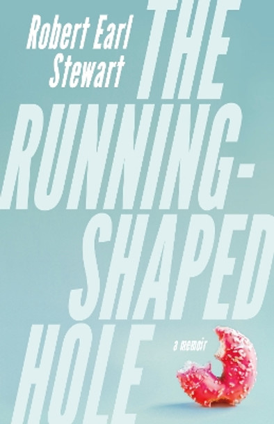 The Running-Shaped Hole by Robert Earl Stewart 9781459749054