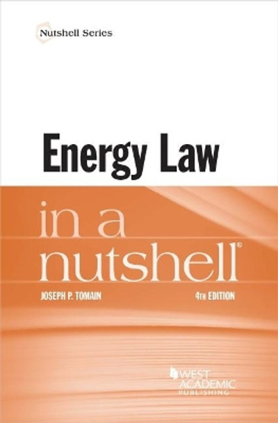 Energy Law in a Nutshell by Joseph P. Tomain 9781636595726