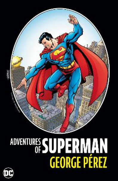 Adventures of Superman by George Perez (New Edition) by George Perez 9781779525871