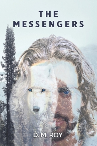 The Messengers by D M Roy 9798889107705