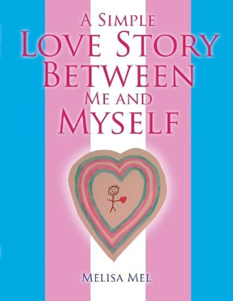 A Simple Love Story Between Me and Myself by Melisa Mel 9780999194843