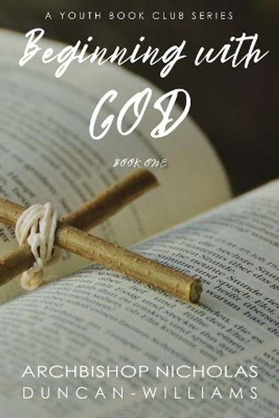 Beginning with God by Nicholas Duncan-Williams 9780999400371