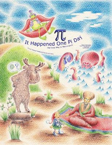 It Happened One Pi Day: The Easy Way to Memorize Pi by Eric Schmidt, III 9780999471012