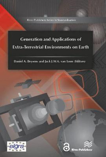 Generation and Applications of Extra-Terrestrial Environments on Earth by Daniel A. Beysens