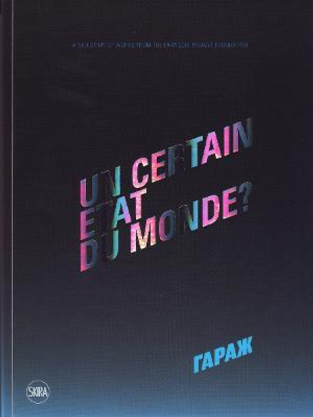 Un certain etat du monde?: A Selection of Works from The Francois Pinault Foundation by Caroline Bourgeois