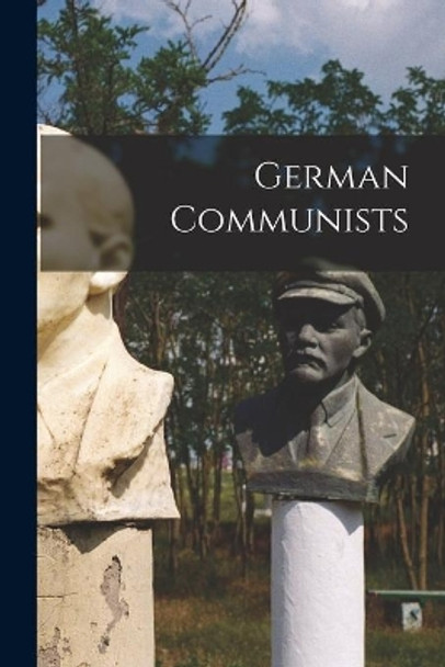 German Communists by Anonymous 9781013431951