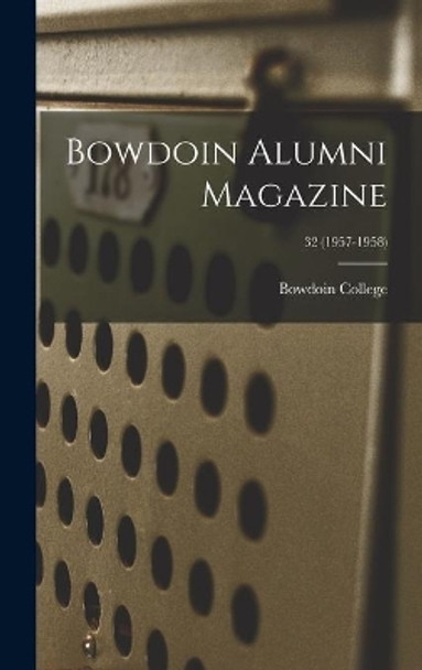 Bowdoin Alumni Magazine; 32 (1957-1958) by Bowdoin College 9781013458415