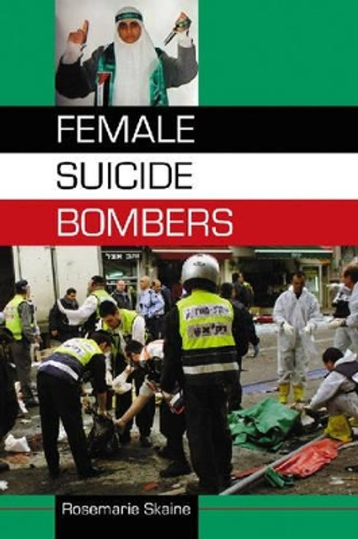 Female Suicide Bombers by Rosemarie Skaine 9780786426157