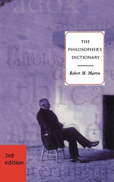The Philosopher's Dictionary by Robert M. Martin 9781551114941
