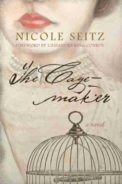 The Cage-maker: A Novel by Nicole Seitz 9781611178432