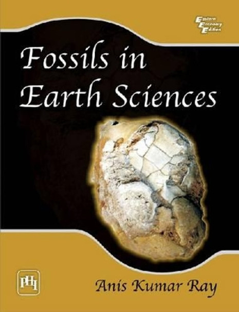 Fossils in Earth Sciences by Anis Kumar Ray 9788120334328