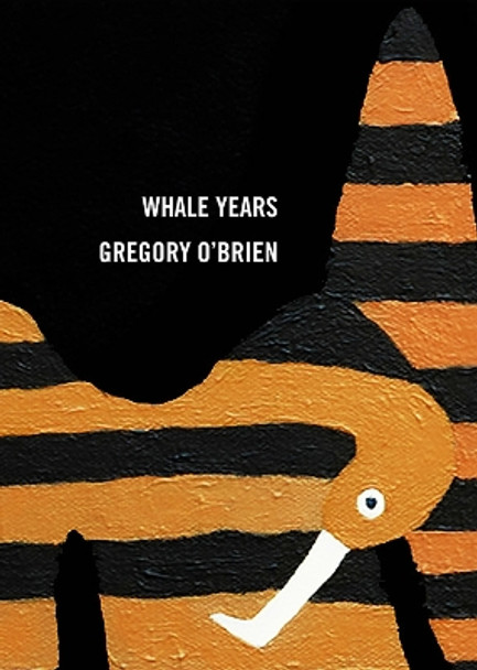 Whale Years by Gregory O'Brien 9781869408329