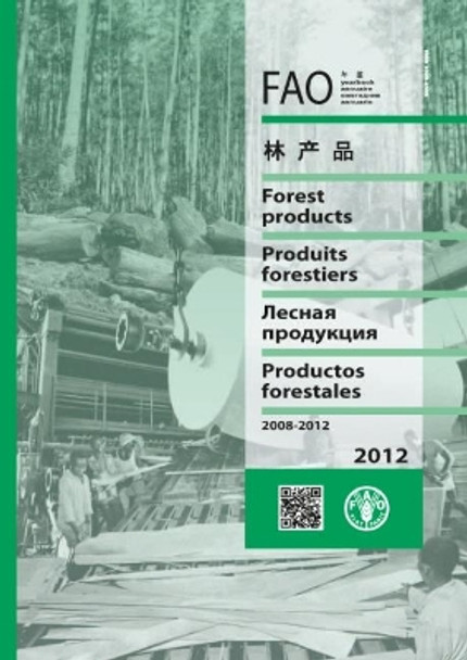 FAO yearbook of forest products 2012: 2008-2012 by Food and Agriculture Organization 9789250082875