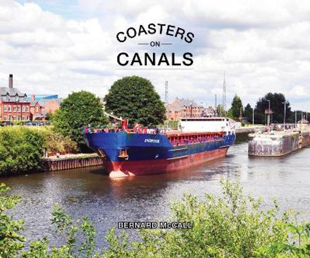 Coasters on Canals by Bernard McCall 9781902953885