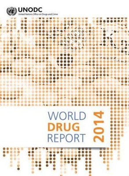World drug report 2014 by United Nations: Office on Drugs and Crime 9789211482775