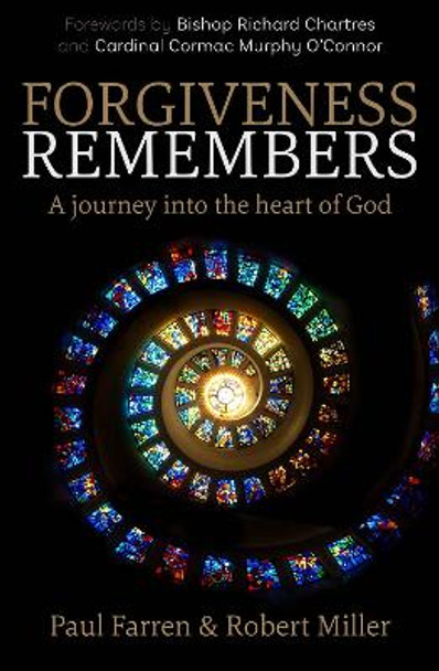 Forgiveness Remembers: A Journey into the Heart of God by Paul Farren 9781909728677