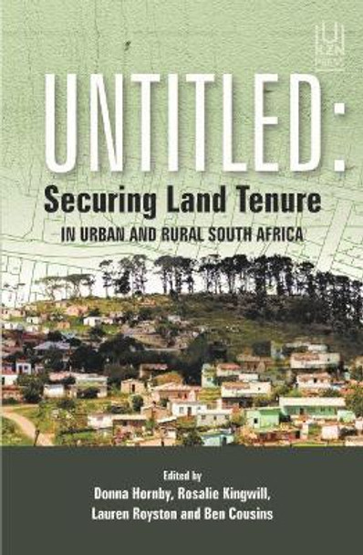 Untitled: Securing land tenure in urban and rural South Africa by Donna Hornby 9781869143503